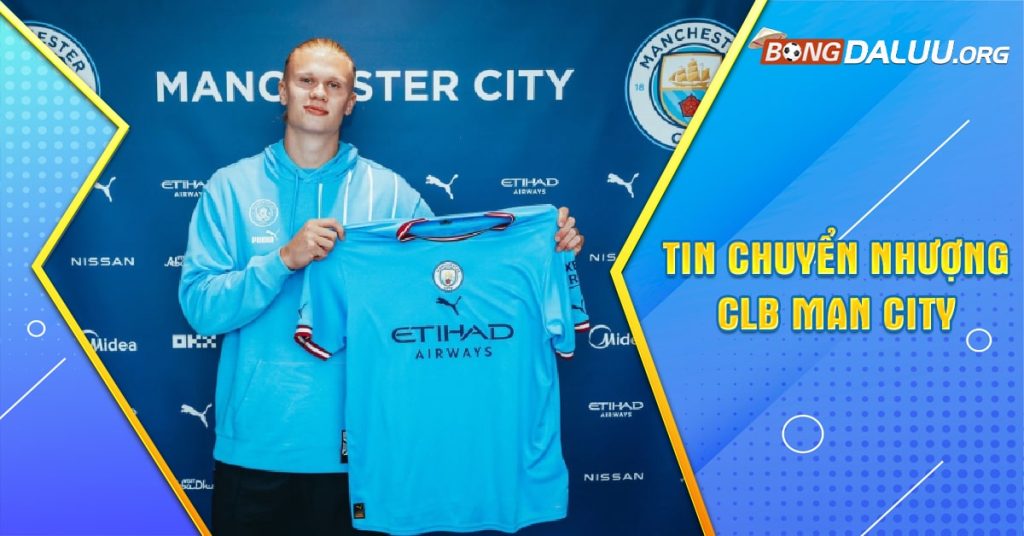 Tin tức chuyển nhượng Man City trong mùa mới nhất