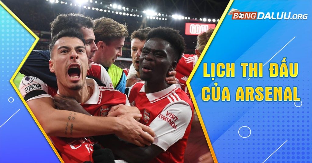 Cập nhật lịch thi đấu Arsenal chi tiết nhất